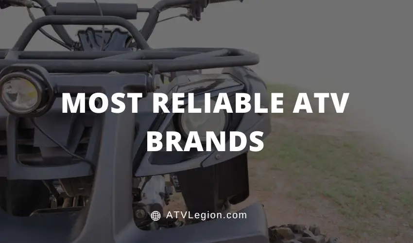 Most Reliable ATV Brands in 2022 The Best ATVs You Can Get